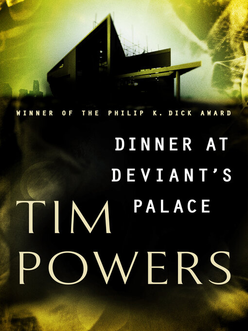 Title details for Dinner at Deviant's Palace by Tim Powers - Available